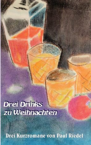 Drei Drinks zu Weihnachten von Riedel,  Paul