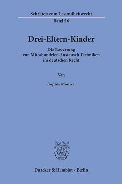 Drei-Eltern-Kinder. von Maurer,  Sophia