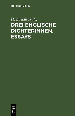 Drei englische Dichterinnen. Essays von Druskowitz,  H.