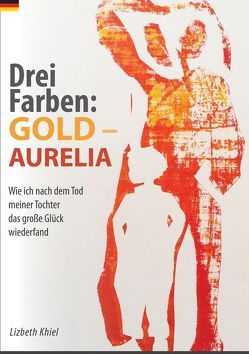 Drei Farben: GOLD – AURELIA von Khiel,  Lizbeth