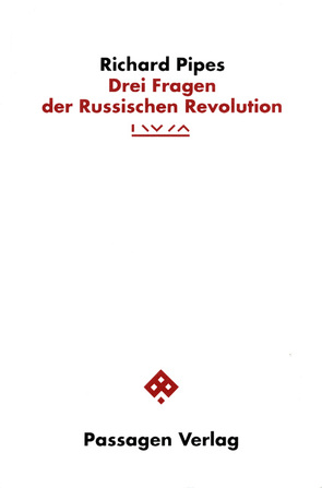 Drei Fragen der Russischen Revolution von Pipes,  Richard, Rennert,  Udo