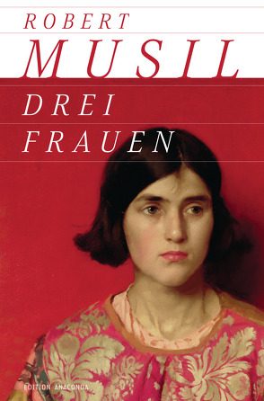 Drei Frauen von Musil,  Robert