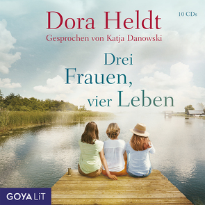 Drei Frauen, vier Leben von Danowski,  Katja, Heldt,  Dora