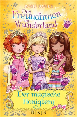 Drei Freundinnen im Wunderland: Der magische Honigberg von Banks,  Rosie, Viebig,  Angelika Eisold
