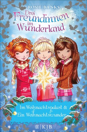 Drei Freundinnen im Wunderland. Im Weihnachtspalast & Ein Weihnachtswunder von Banks,  Rosie, Viebig,  Angelika Eisold