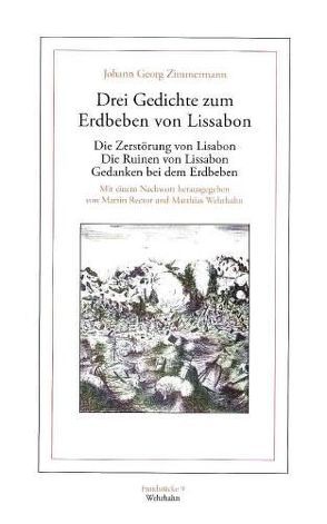 Drei Gedichte zum Erdbeben von Lissabon 1755 von Rector,  Martin, Wehrhahn,  Matthias, Zimmermann,  Johann G