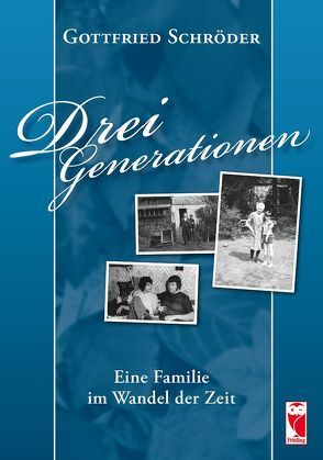 Drei Generationen von Schröder,  Gottfried