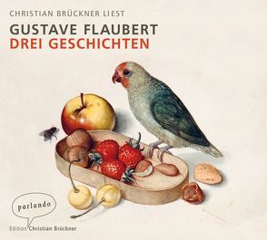 Drei Geschichten von Brückner,  Christian, Edl,  Elisabeth, Flaubert,  Gustave