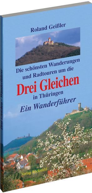 Drei Gleichen – Wanderführer von Geissler,  Roland