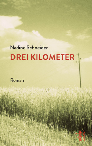 Drei Kilometer von Schneider,  Nadine