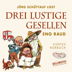 Drei lustige Gesellen von Raud,  Eno, Schüttauf,  Jörg