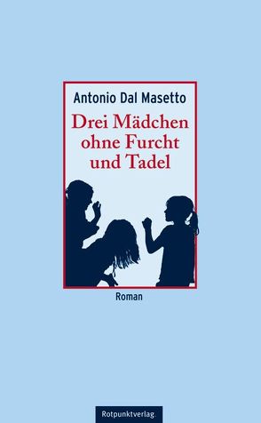 Drei Mädchen ohne Furcht und Tadel von DalMasetto,  Antonio, Mende,  Susanna