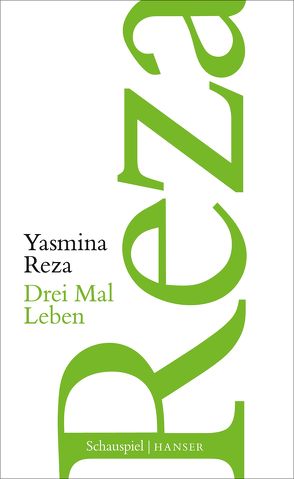 Drei Mal Leben von Helmlé,  Eugen, Reza,  Yasmina