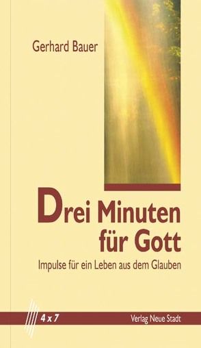 Drei Minuten für Gott von Bauer,  Gerhard