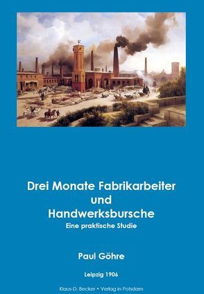 Drei Monate Fabrikarbeiter und Handwerksbursche von Göhre,  Paul
