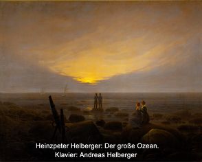 „Der große Ozean Drei Musiken für Klavier“ von Heinzpeter Helberger von Helberger,  Andreas, Helberger,  Heinzpeter, Helberger,  Martina, Nussbaumer,  Thomas