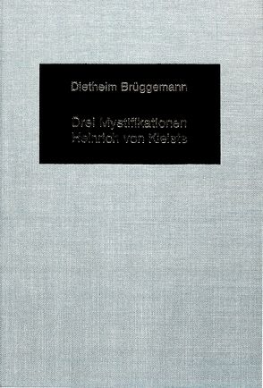 Drei Mystifikationen Heinrich von Kleists von Brüggemann,  Diethelm