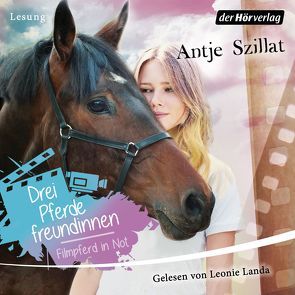 Drei Pferdefreundinnen – Filmpferd in Not von Landa,  Leonie, Szillat,  Antje