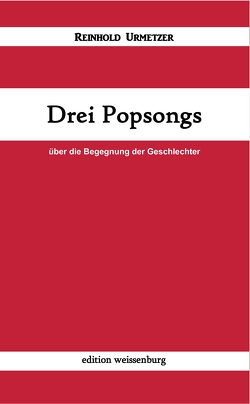 Drei Popsongs von Urmetzer,  Reinhold