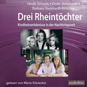 Drei Rheintöchter von Kienecker,  Marie, Simonis,  Heide, Steinhardt,  Dodo, Steinhardt-Böttcher,  Barbara