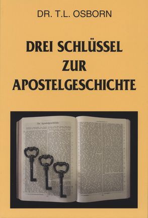 Drei Schlüssel zur Apostelgeschichte von Osborn,  T.L.