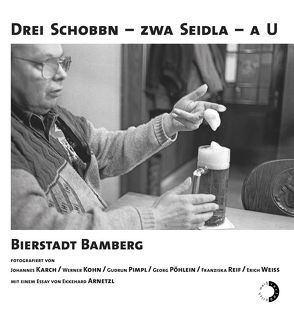 Drei Schobbn – zwa Seidla – a U von Arnetzl,  Ekkehard, Karch,  Johannes, Kohn,  Werner, Pimpl,  Gudrun, Pöhlein,  Georg, Reif,  Franziska, Weiß,  Erich