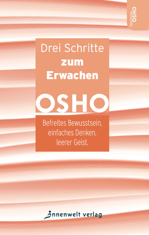 Drei Schritte zum Erwachen von Osho