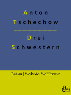 Drei Schwestern von Gröls-Verlag,  Redaktion, Tschechow,  Anton