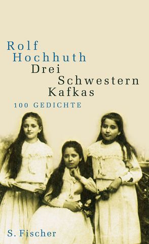 Drei Schwestern Kafkas von Hochhuth,  Rolf, Simon,  Dietrich