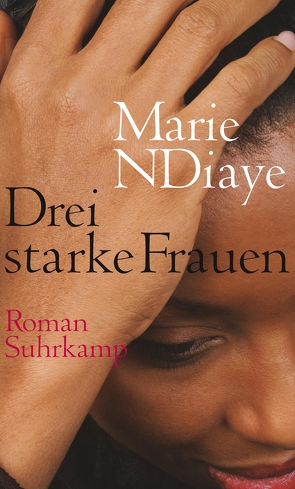 Drei starke Frauen von Kalscheuer,  Claudia, NDiaye,  Marie