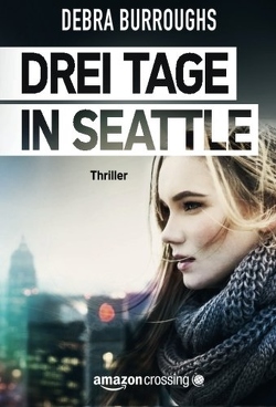 Drei Tage in Seattle von Burroughs,  Debra, Klier,  Katja