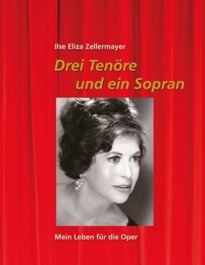 Drei Tenöre und ein Sopran von Zellermayer,  Ilse Eliza