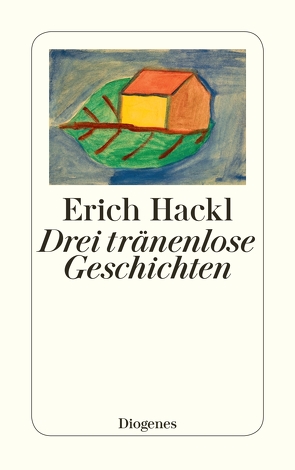 Drei tränenlose Geschichten von Hackl,  Erich