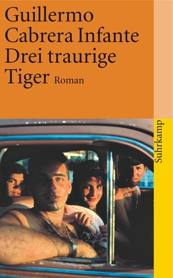 Drei traurige Tiger von Böhringer,  Wilfried, Cabrera Infante,  Guillermo