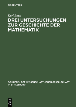 Drei Untersuchungen zur Geschichte der Mathematik von Bopp,  Karl