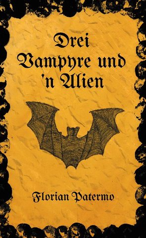 Drei Vampyre und ’n Alien von Patermo,  Florian