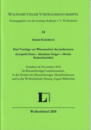Drei Vorträge zur Wissenschaft des Judentums (Leopold Zuns – Abraham Geiger – Moritz Steinschneider) von Schorsch,  Ismar