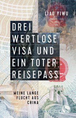 Drei wertlose Visa und ein toter Reisepass von Hoffmann,  Hans Peter, Höhenrieder,  Brigitte, Liao Yiwu
