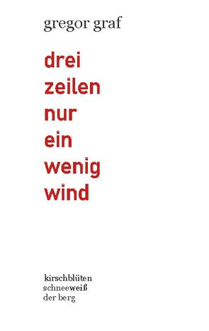 drei zeilen nur ein wenig wind von Graf,  Gregor