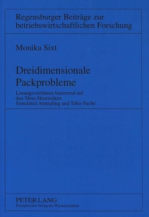 Dreidimensionale Packprobleme von Sixt,  Monika