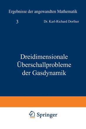 Dreidimensionale Überschallprobleme der Gasdynamik von Dorfner,  Karl-R.