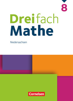 Dreifach Mathe – Ausgabe N – 8. Schuljahr von Bopp,  André Christopher, Buchmann,  Anja, Egan,  Ute, Heckner,  Klaus, Lauer,  Alexander, Otte,  Carmen, Simon,  Ariane, Stein,  Godehard, Weecks,  Jacqueline, Wennekers,  Udo