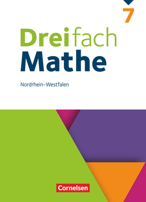 Dreifach Mathe – Nordrhein-Westfalen – Ausgabe 2020/2022 – 7. Schuljahr von Bopp,  André Christopher, Buchmann,  Anja, Egan,  Ute, Heckner,  Klaus, Neumann,  Jana, Otte,  Carmen, Simon,  Ariane, Stein,  Godehard, Weecks,  Jacqueline, Wennekers,  Udo