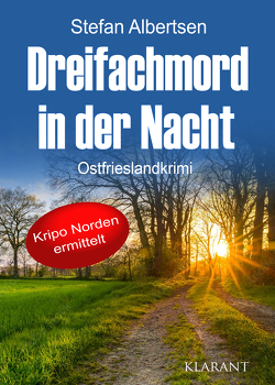 Dreifachmord in der Nacht. Ostfrieslandkrimi von Albertsen,  Stefan