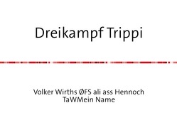 Dreikampf Trippy von Wirths,  Adam T Volker