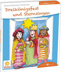 Dreikönigsfest und Sternsingen den Kindern erklärt von Salmen-Legler,  Anna