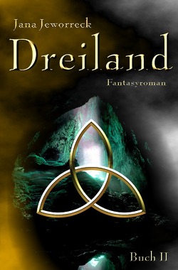 Dreiland-Trilogie / Dreiland II von Jeworreck,  Jana