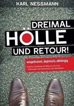 Dreimal Hölle und retour von Nessmann,  Karl