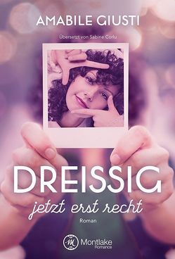 Dreißig – jetzt erst recht von Çorlu,  Sabine, Giusti,  Amabile