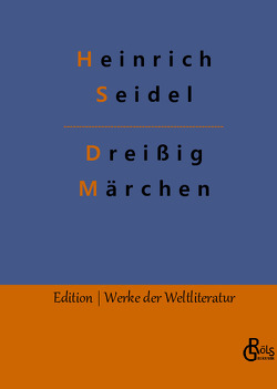 Dreißig Märchen von Gröls-Verlag,  Redaktion, Seidel,  Heinrich